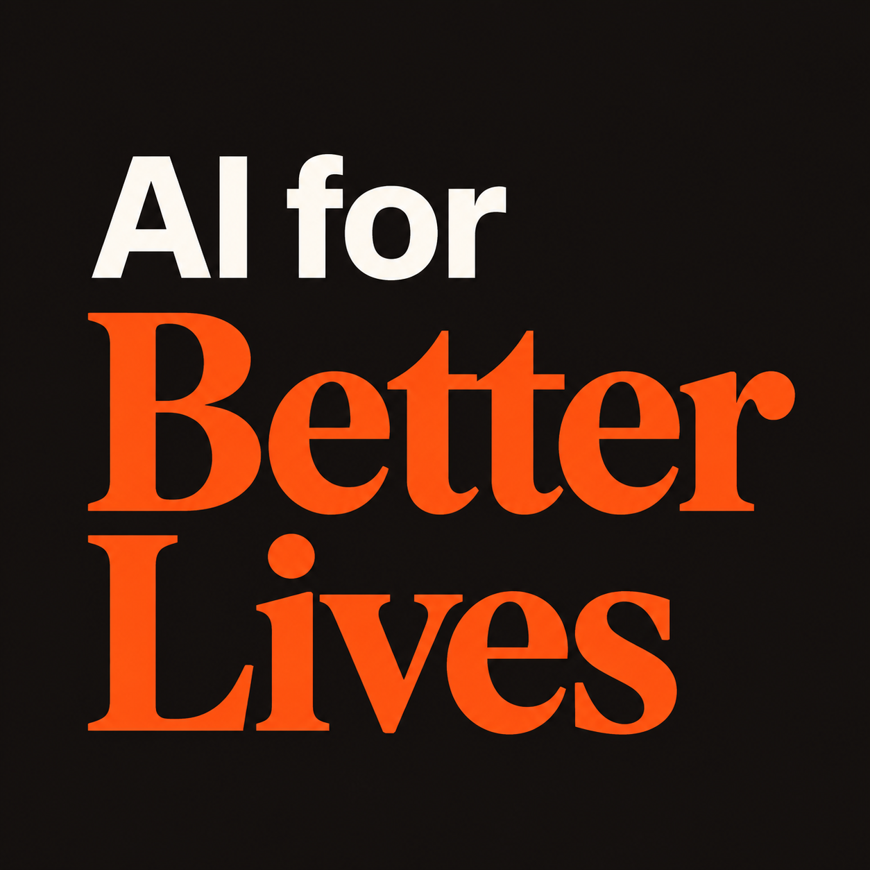 AI for Better Lives